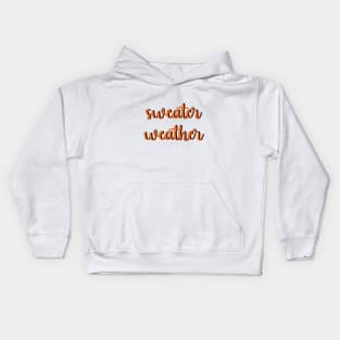 Sweater Weather Kids Hoodie